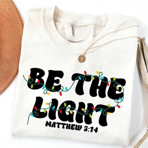 Tops - Christmas Shirt Be The Light Tshirt, Christian Christmas Tee